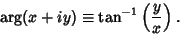 \begin{displaymath}
\arg(x+iy) \equiv \tan^{-1}\left({y \over x}\right).
\end{displaymath}