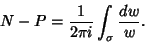 \begin{displaymath}
N-P = {1\over 2\pi i} \int_\sigma {dw\over w}.
\end{displaymath}