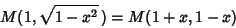 \begin{displaymath}
M(1,\sqrt{1-x^2}\,)=M(1+x,1-x)
\end{displaymath}