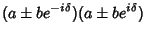 $\displaystyle (a\pm b e^{-i \delta})(a\pm b e^{i \delta})$