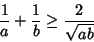 \begin{displaymath}
{1\over a}+{1\over b} \geq {2\over\sqrt{ab}}
\end{displaymath}