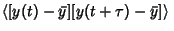 $\displaystyle \left\langle{[y(t)-\bar y][y(t+\tau)-\bar y]}\right\rangle{}$