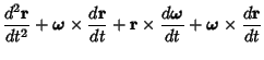 $\displaystyle {{d^2 \bf r} \over {dt^2}}+ \boldsymbol{\omega}\times {{d \bf r}\...
... \boldsymbol{\omega}}\over dt} + \boldsymbol{\omega}\times {{d \bf r} \over dt}$