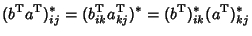 $\displaystyle (b^{\rm T} a^{\rm T})^*_{ij} = (b^{\rm T}_{ik} a^{\rm T}_{kj})^* = (b^{\rm T})^*_{ik} (a^{\rm T})^*_{kj}$