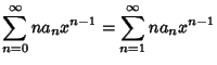 $\displaystyle \sum_{n=0}^\infty n a_n x^{n-1} = \sum_{n=1}^\infty n a_n x^{n-1}$