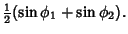 $\displaystyle {\textstyle{1\over 2}}(\sin\phi_1+\sin\phi_2).$