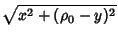 $\displaystyle \sqrt{x^2+(\rho_0-y)^2}$