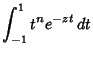 $\displaystyle \int_{-1}^1 t^ne^{-zt}\,dt$