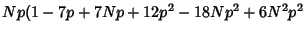 $\displaystyle Np(1-7p+7Np+12p^2-18Np^2+6N^2p^2$