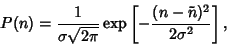 \begin{displaymath}
P(n) = {1\over\sigma\sqrt{2\pi}}\mathop{\rm exp}\nolimits \left[{-{(n-\tilde n)^2\over 2\sigma^2}}\right],
\end{displaymath}