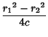 $\displaystyle {{r_1}^2-{r_2}^2\over 4c}$