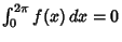 $\int_0^{2\pi} f(x)\,dx=0$