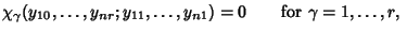 $ \chi_\gamma(y_{10},\ldots,y_{nr}; y_{11},\ldots,y_{n1}) = 0 \qquad\hbox{for }\gamma=1,\ldots,r,\quad$