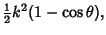 $\displaystyle {\textstyle{1\over 2}}k^2(1-\cos\theta),$