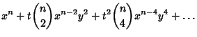 $\displaystyle x^n+t{n\choose 2} x^{n-2}y^2+t^2{n\choose 4}x^{n-4}y^4+\ldots$