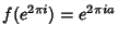 $f(e^{2\pi i}) = e^{2\pi i a}$