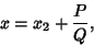 \begin{displaymath}
x=x_2+{P\over Q},
\end{displaymath}