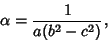 \begin{displaymath}
\alpha={1\over a(b^2-c^2)},
\end{displaymath}