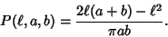 \begin{displaymath}
P(\ell,a,b)={2\ell(a+b)-\ell^2\over\pi a b}.
\end{displaymath}