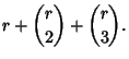 $\displaystyle r + {r \choose 2} + {r \choose 3}.$