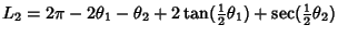 $L_2=2\pi-2\theta_1-\theta_2+2\tan({\textstyle{1\over 2}}\theta_1)+\sec({\textstyle{1\over 2}}\theta_2)$