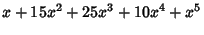 $\displaystyle x+15x^2+25x^3+10x^4+x^5$