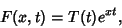 \begin{displaymath}
F(x,t)=T(t)e^{xt},
\end{displaymath}