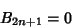 \begin{displaymath}
B_{2n+1} = 0
\end{displaymath}