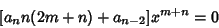 \begin{displaymath}[a_nn(2m+n)+a_{n-2}]x^{m+n} = 0
\end{displaymath}