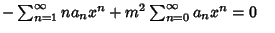 $ -\sum_{n=1}^\infty na_nx^n+ m^2\sum_{n=0}^\infty a_nx^n=0\quad$