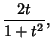 $\displaystyle {2t\over 1+t^2},$