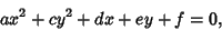 \begin{displaymath}
ax^2+cy^2+dx+ey+f=0,
\end{displaymath}