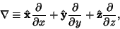 \begin{displaymath}
\nabla \equiv \hat{\bf x}{\partial\over\partial x} + \hat{\b...
...rtial\over \partial y} + \hat{\bf z}{\partial\over\partial z},
\end{displaymath}