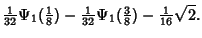 $\displaystyle {\textstyle{1\over 32}}\Psi_1({\textstyle{1\over 8}})-{\textstyle{1\over 32}}\Psi_1({\textstyle{3\over 8}})-{\textstyle{1\over 16}}\sqrt{2}.$