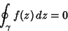 \begin{displaymath}
\oint_\gamma f(z)\,dz = 0
\end{displaymath}