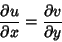 \begin{displaymath}
{\partial u\over\partial x} = {\partial v\over\partial y}
\end{displaymath}