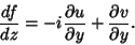 \begin{displaymath}
{df\over dz} = - i {\partial u\over \partial y} + {\partial v\over \partial y}.
\end{displaymath}