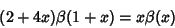 \begin{displaymath}
(2+4x)\beta(1+x)=x\beta(x)
\end{displaymath}