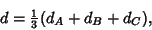 \begin{displaymath}
d={\textstyle{1\over 3}}(d_A+d_B+d_C),
\end{displaymath}