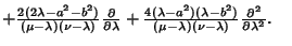 $+{2(2\lambda-a^2-b^2)\over(\mu-\lambda)(\nu-\lambda)}{\partial\over\partial\lam...
...da-b^2)\over(\mu-\lambda)(\nu-\lambda)}{\partial^2\over\partial\lambda^2}.\quad$