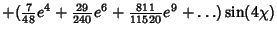 $\displaystyle +({\textstyle{7\over 48}}e^4+{\textstyle{29\over 240}}e^6+{\textstyle{811\over 11520}}e^9+\ldots)\sin(4\chi)$