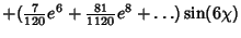 $\displaystyle +({\textstyle{7\over 120}}e^6+{\textstyle{81\over 1120}}e^8+\ldots)\sin(6\chi)$