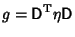 $g={\hbox{\sf D}}^{\rm T}\eta{\hbox{\sf D}}$