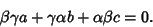 \begin{displaymath}
\beta\gamma a+\gamma\alpha b+\alpha\beta c=0.
\end{displaymath}