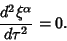 \begin{displaymath}
{d^2\xi^\alpha\over d\tau^2} = 0.
\end{displaymath}