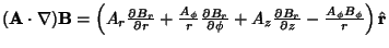 $({\bf A}\cdot \nabla){\bf B} =\left({A_r{\partial B_r\over \partial r} + {A_\ph...
..._z{\partial B_r\over \partial z} -{A_\phi B_\phi \over r}}\right){\hat {\bf r}}$