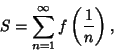 \begin{displaymath}
S=\sum_{n=1}^\infty f\left({1\over n}\right),
\end{displaymath}