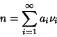 \begin{displaymath}
n=\sum_{i=1}^\infty a_i\nu_i
\end{displaymath}