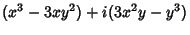 $\displaystyle (x^3-3xy^2)+i(3x^2y-y^3)$