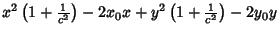 $x^2\left({1+{1\over c^2}}\right)-2x_0x+y^2\left({1+{1\over c^2}}\right)-2y_0y$